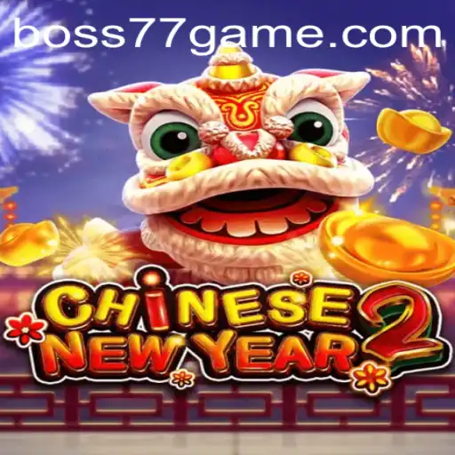 The Exciting World of CHINESENEWYEAR2 at BOSS77.COM