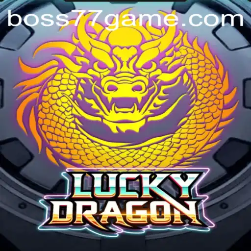 Unveiling LuckyDragon: A Journey Through Adventure and Thrills with BOSS77.COM