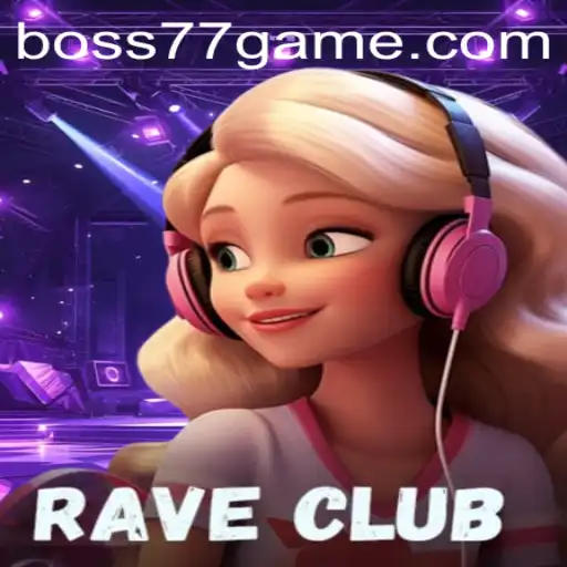 Exploring RaveClub: A New Era in Gaming with BOSS77.COM