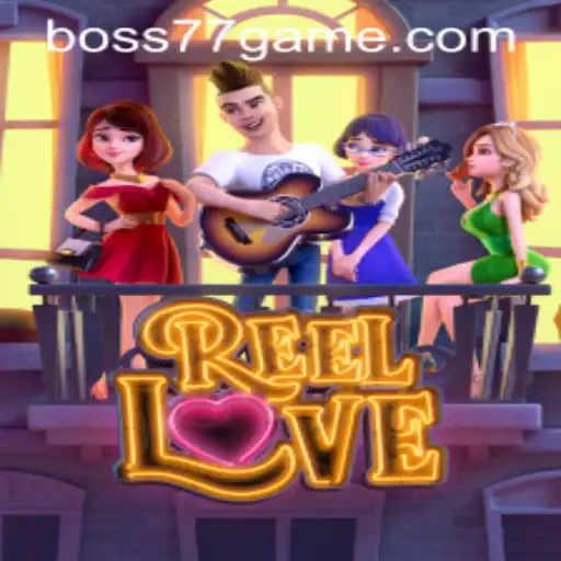 Discover ReelLove at BOSS77.COM: A Captivating Gaming Adventure